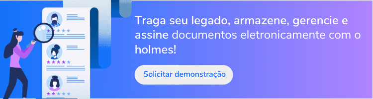 banner com ilustração de uma menina com lupa analisando um documento. Texto na imagem: traga seu legado, armazene, gerencie e assine documentos eletornicamente com o Holmes solicitar demonstração.